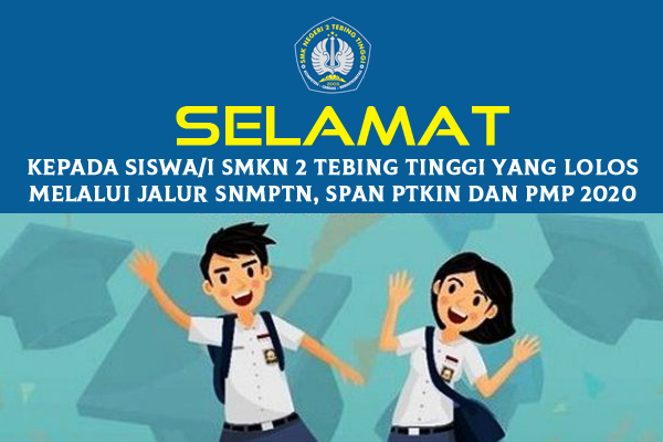 SMK N 2 Tebing TinggiData Siswa Lulus SNMPTN, SPAN dan PMP